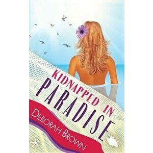 Kidnapped in Paradise - Deborah Brown imagine