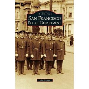 San Francisco Police Department, Hardcover - John Garvey imagine