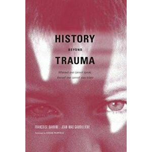 History Beyond Trauma - Francoise Davoine imagine