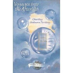 Voyages Into the Afterlife, Paperback - Bruce Moen imagine