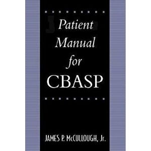 Patient's Manual for Cbasp, Paperback - James P. McCullough imagine