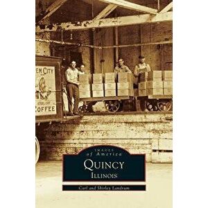 Quincy Illinois, Hardcover - Carl Landrum imagine