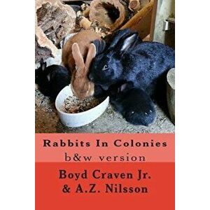 Rabbits in Colonies: Grayscale, Paperback - Boyd Craven Jr imagine