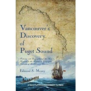 Vancouver's Discovery of Puget Sound: Portraits and Biographies of the Men Honored in the Naming of Geographic Features of Northwestern America, Paper imagine
