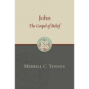 John: The Gospel of Belief: An Analytic Study of the Text, Paperback - Merrill C. Tenney imagine