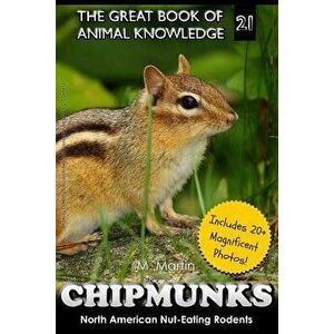Chipmunks: North American Nut-Eating Rodents, Paperback - M. Martin imagine