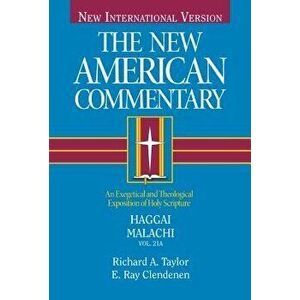 Haggai, Malachi: An Exegetical and Theological Exposition of Holy Scripture - Richard A. Taylor imagine