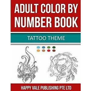 Adult Color By Number Book: Tattoo Theme - Happy Vale Publishing Pte Ltd imagine