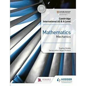 Cambridge International as & a Level Mathematics Mechanics - Sophie Goldie imagine