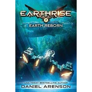 Earth Reborn: Earthrise Book 7, Paperback - Daniel Arenson imagine