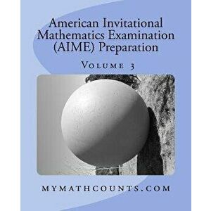 American Invitational Mathematics Examination (Aime) Preparation (Volume 3), Paperback - Yongcheng Chen imagine