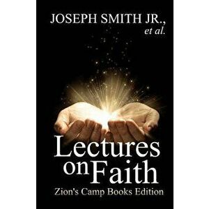 Lectures on Faith, Paperback - Joseph Smith Jr imagine