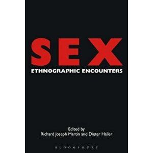 Sex: Ethnographic Encounters, Paperback - Dieter Haller imagine