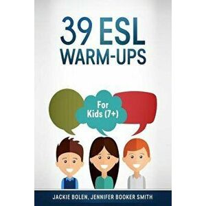 39 ESL Warm-Ups: For Kids (7+) - Jennifer Booker Smith imagine