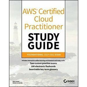 Aws Certified Cloud Practitioner Study Guide: Clf-C01 Exam, Paperback - Ben Piper imagine