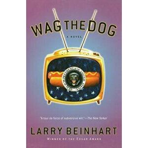 Wag the Dog, Paperback - Larry Beinhart imagine