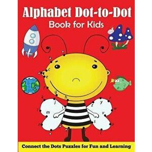 Alphabet Dot-To-Dot Book for Kids: Connect the Dots Puzzles for Fun and Learning - Blue Wave Press imagine