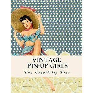 Vintage Pin-Up Girls: Adult Coloring Book, Paperback - The Creativity Tree imagine