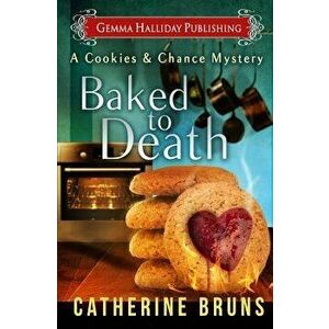 Baked to Death, Paperback - Catherine Bruns imagine