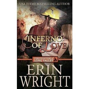 Inferno of Love: A Firefighters of Long Valley Romance Novel, Paperback - Erin Wright imagine