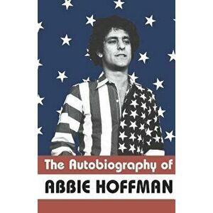 The Autobiography of Abbie Hoffman, Paperback - Abbie Hoffman imagine