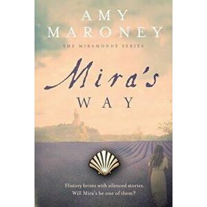 Mira's Way, Paperback - Amy Maroney imagine