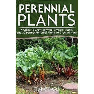 Perennial Plants: Grow All Year Round with Perrenial Plants, Vegetables, Berries, Herbs, Fruits, Harvest Forever, Gardening, Mini Farm, , Paperback - J imagine