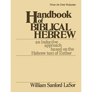 Handbook of Biblical Hebrew, Paperback - William Sanford Lasor imagine