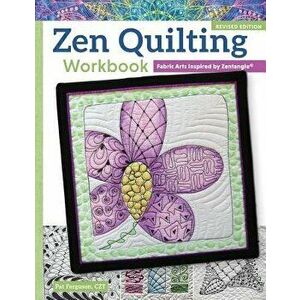 Zen Quilting Workbook, Revised Edition: Fabric Arts Inspired by Zentangle(r), Paperback - Pat Ferguson imagine