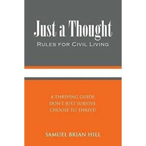Just a Thought, Paperback - Samuel Brian Hill imagine