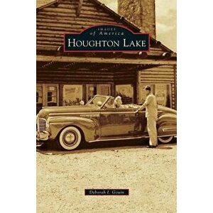 Houghton Lake, Hardcover - Deborah I. Gouin imagine