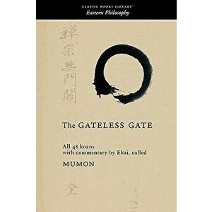 The Gateless Gate, Paperback - Mumon imagine