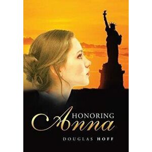 Honoring Anna, Hardcover - Douglas Hoff imagine