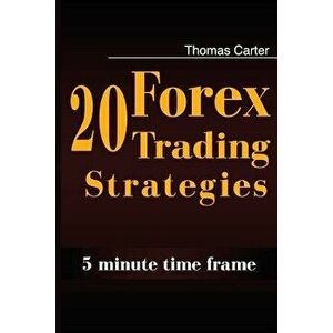 20 Forex Trading Strategies Collection (5 Min Time Frame) - Thomas Carter imagine