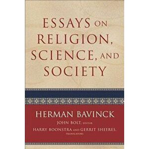 Essays on Religion, Science, and Society, Paperback - Herman Bavinck imagine