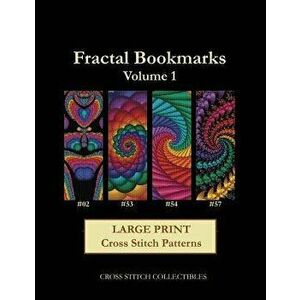 Fractal Bookmarks Vol. 1: Large Print Cross Stitch Patterns, Paperback - Cross Stitch Collectibles imagine