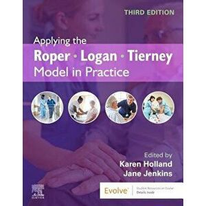 Applying the Roper-Logan-Tierney Model in Practice, Paperback - Karen Holland imagine