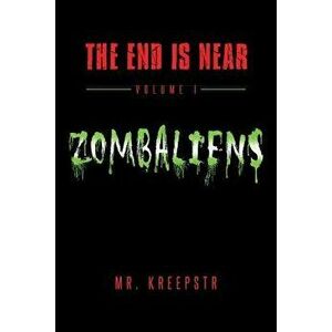 The End Is Near Volume 1 - Zombaliens, Paperback - Joseph Freeman imagine