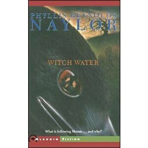 Witch Water, Paperback - Phyllis Reynolds Naylor imagine