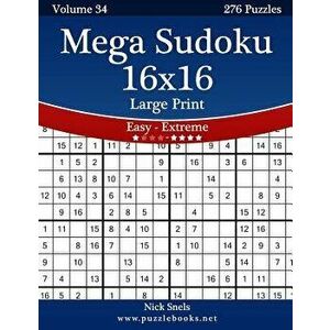 Mega Sudoku 16x16 Large Print - Easy to Extreme - Volume 34 - 276 Puzzles, Paperback - Nick Snels imagine
