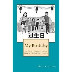 My Birthday: Graded Chinese Reader: Hsk 2 (300-Word Level) - Black & White Edition, Paperback - Hsk Academy imagine