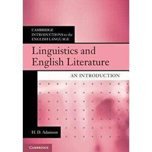 Linguistics and English Literature: An Introduction, Paperback - H. D. Adamson imagine