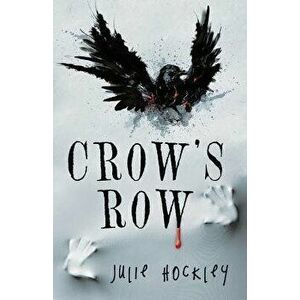 Crow's Row, Paperback - Julie Hockley imagine