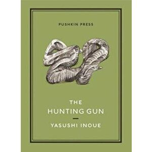The Hunting Gun, Paperback - Yasushi Inoue imagine