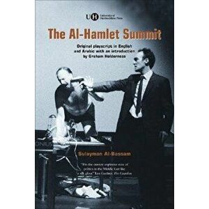 The Al-Hamlet Summit: A Political Arabesque, Paperback - Sulayman Al-Bassam imagine