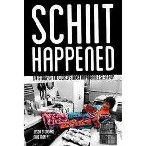 Schiit Happened: The Story of the World's Most Improbable Start-Up, Paperback - Jason Stoddard imagine