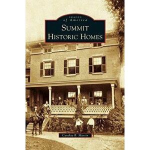 Summit Historic Homes, Hardcover - Cynthia B. Martin imagine