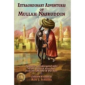 Extraordinary Adventures of Mullah Nasruddin, Paperback - Ron J. Suresha imagine
