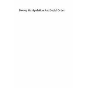 Money Manipulation and Social Order, Paperback - Rev Denis Fahey Cssp imagine