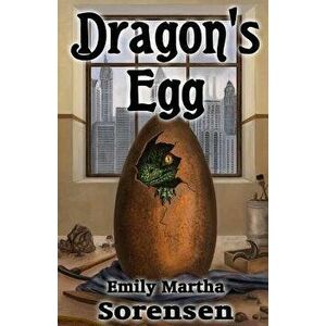 Dragon's Egg, Paperback - Emily Martha Sorensen imagine